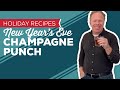 Holiday Cooking & Baking Recipes: New Year's Eve Champagne Punch Recipe