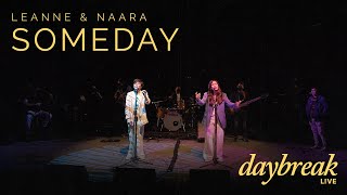 Leanne & Naara - Daybreak Live - Someday