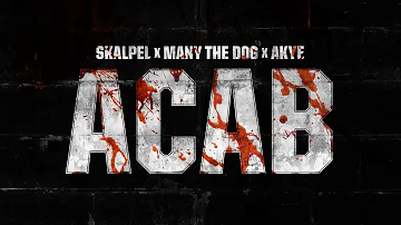 Skalpel x Akye x Many The Dog - ACAB (Clip officiel)