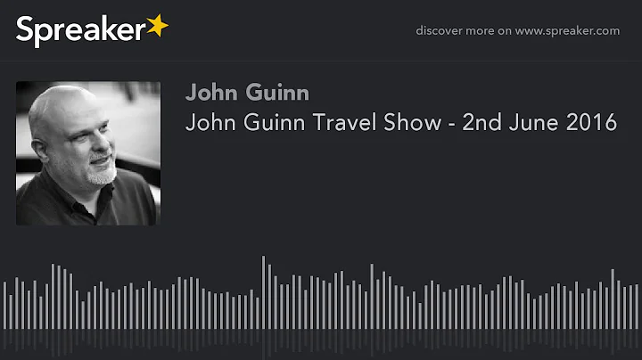 John Guinn Travel Show - 2nd June 2016 (part 3 of 5)