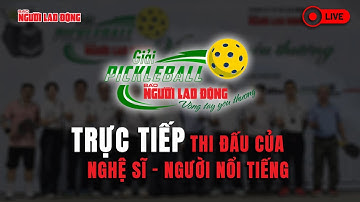 🔴 [Livestream] Trực tiếp các trận thi đấu pickleball của nghệ sĩ - người nổi tiếng