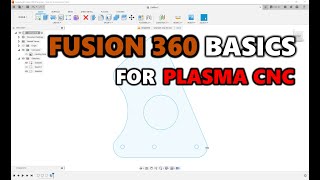 Fusion 360 Basics for Plasma CNC