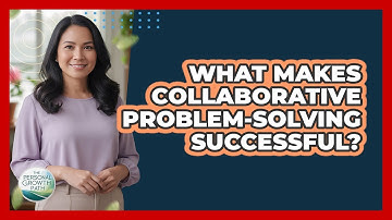What Makes Collaborative Problem-Solving Successful?