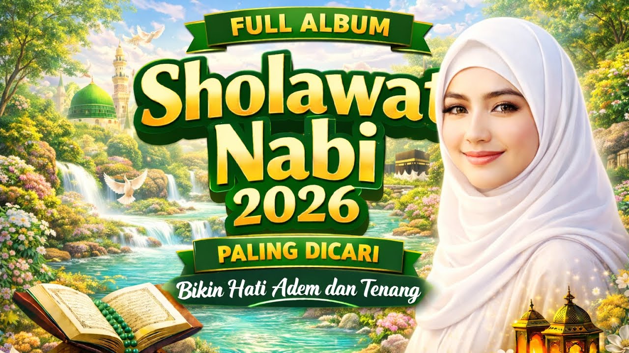 SHOLAWAT NABI PALING DICARI 2026 🔥 Full Album Penyejuk Hati & Jiwa