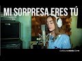 Mi sorpresa fuiste tú - Calibre 50 (Carolina Ross cover)