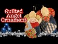 How to make a QUILTED ANGEL Christmas Ornament