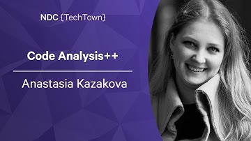 Code Analysis ++ - Anastasia Kazakova - NDC TechTown 2022