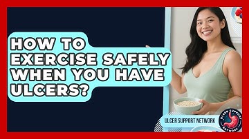 How To Exercise Safely When You Have Ulcers? - Ulcer Support Network