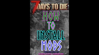 7 Days to Die How To Install Mods