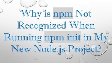 Why is npm Not Recognized When Running npm init in My New Node.js Project?