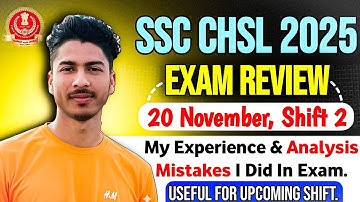 SSC CHSL 2025 Exam Review | 20 Nov Shift 2 Analysis | Difficulty Level | Useful for Upcoming Exam.