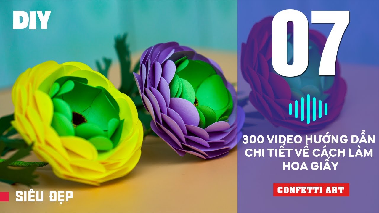 300 video hướng dẫn chi tiết về cách làm hoa giấy – 7