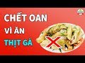 🚫 10 Sai Lầm Khi Ăn Thịt Gà Hại Cả Nhà Chết Oan 99% Người Việt Đều Mắc Phải