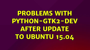 Ubuntu: Problems with python-gtk2-dev after update to Ubuntu 15.04