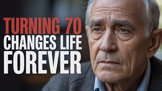 The Harsh Reality of Turning 70 and How It Changes Your Life Forever