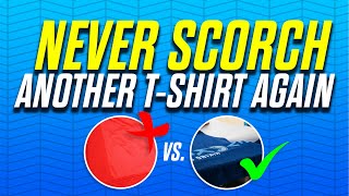 Never Scorch Another T-Shirt: The Best T-Shirt Printing Tip!