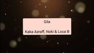 Kaka Azraff, Noki Dan Loca B - Gila (audio)