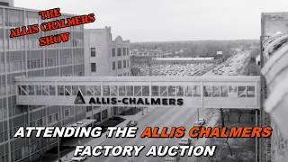 Attending The 1980's Allis Chalmers Factory Auction