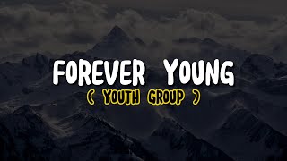 Youth Group - Forever Young (Lyrics) Resimi