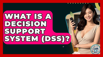 What Is A Decision Support System (DSS)? - Learn As An Adult