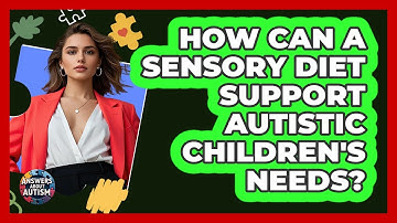 How Can A Sensory Diet Support Autistic Children