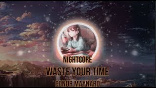 | Nightcore | Waste Your Time - Conor Maynard Resimi