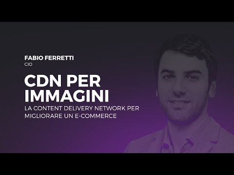 [People] Fabio Ferretti | CDN per immagini - Content Delivery Network per migliorare un e-commerce