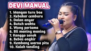 FULL ALBUM TERBARU 2026 DEVI MANUAL  MANGAN TURU BAE - KEBAKAR CEMBURU - DALAN ANYAR