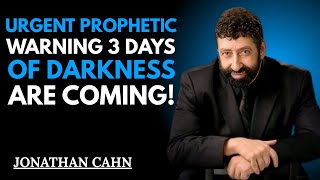 SHOCKING End-Time Sign — 3 DAYS OF DARKNESS Prophecy Coming Soon | Jonathan Cahn ||