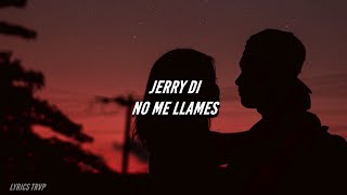 Jerry Di -  No Me Llames (LETRA)