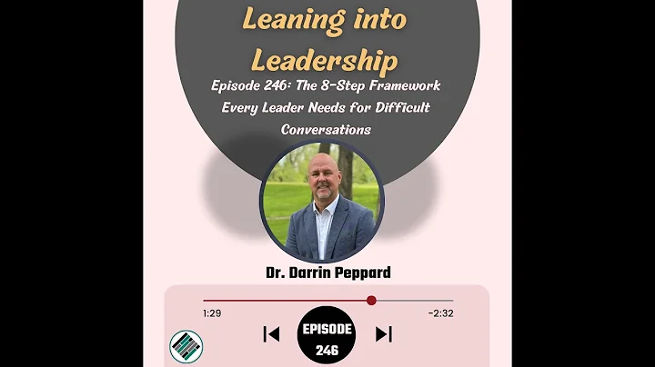 Episode 246: The 8 Step Framework Every Leader Needs for Difficult Conversations