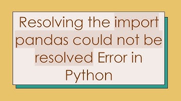 Resolving the import pandas could not be resolved Error in Python