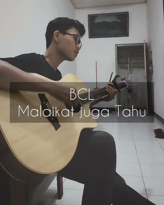 BCL - Malaikat Juga Tahu ( Story Wa )