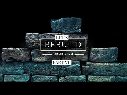 "Let's Rebuild - Part 7" Sermon by Pastor Clint Kirby | March 21, 2021