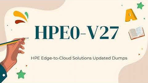 HPE0-V27 HPE Edge-to-Cloud Solutions Exam Updated Questions