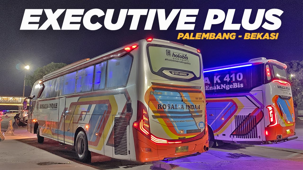 Mencoba Bus Eksekutif Plus Rosalia Indah Palembang - Jakarta - Cikarang