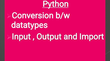 Python for beginners | Data type conversion | Input, output and import