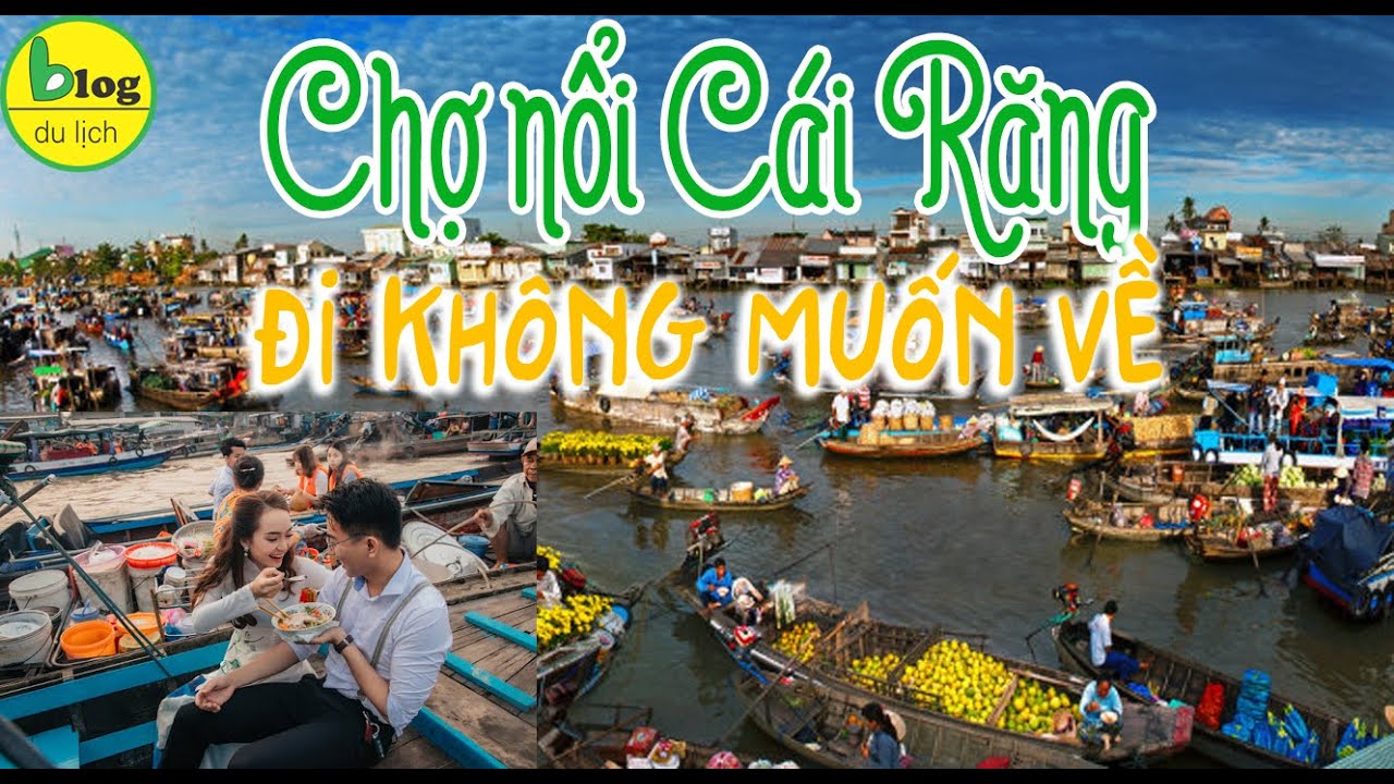 du lịch sông nước cần thơ New 2022 Du lịch Cần Thơ 2021 - Chợ nổi Cái Răng Cần Thơ bán gì? Nên đi chợ nổi Cái Răng mấy giờ?
