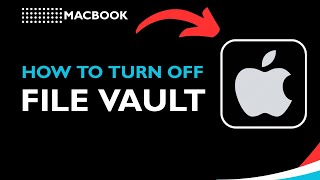 How to Turn Off FileVault on Mac (2026 Guide) | Disable Disk Encryption Easily