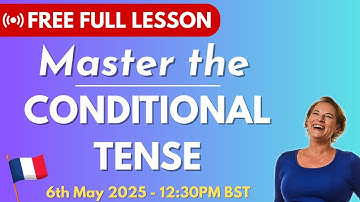 Understand the Conditional Tense in French | Free Full Live Lesson