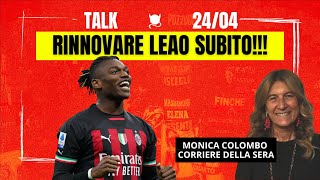 RINNOVARE LEAO SUBITO | Radio Rossonera Talk con Monica Colombo