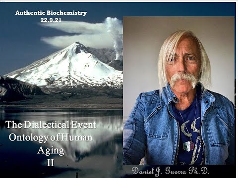 Human Aging Synoptic II. Dr. Daniel J. Guerra. 22.9.21 Authentic Biochemistry Studios