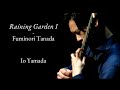 Raining Garden I - Fuminori Tanada I Io Yamada, guitar