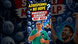 Azoospermia & Varicocele: Is There Still Hope For Sperm Recovery?