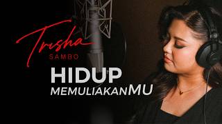 Hidup MemuliakanMU  Trisha Sambo