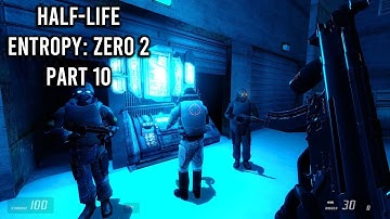 Ateriese Plays Half-Life Entropy: Zero 2 - Part 10
