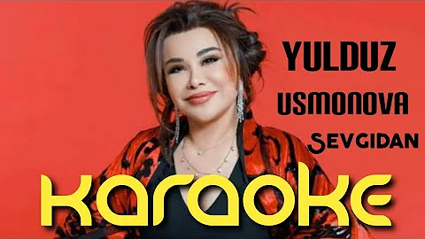 Yulduz Usmonova - Sevgidan (Karaoke) #karaoke #music #minus #yulduzusmonova #sevgi #sevgidantoydim