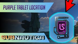 Where to find the Purple Tablet in Subnautica (UPDATED)