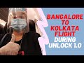 Bangalore To Kolkata Flight During Unlock 1.0|Process and Rule During Domestic Flight Travel #Vlog 1