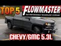 Top 5 BEST FLOWMASTER EXHAUST Set Ups for Chevy Silverado:GMC Sierra 5.3L!